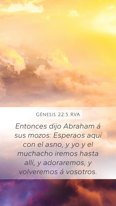 Génesis 22:5 RVA Mobile Phone Wallpaper - Entonces dijo Abraham á sus mozos: Esperaos - Mobile Bible Verse Wallpaper