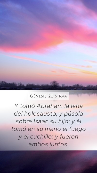 Génesis 22:6 RVA Mobile Phone Wallpaper - Y tomó Abraham la leña del holocausto, y - Mobile Bible Verse Wallpaper