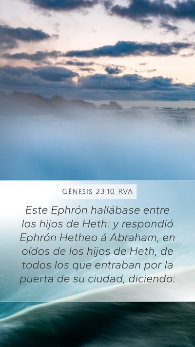 Génesis 23:10 RVA Mobile Phone Wallpaper - Este Ephrón hallábase entre los hijos de Heth: - Mobile Bible Verse Wallpaper