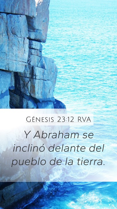 Génesis 23:12 RVA Mobile Phone Wallpaper - Y Abraham se inclinó delante del pueblo de la - Mobile Bible Verse Wallpaper