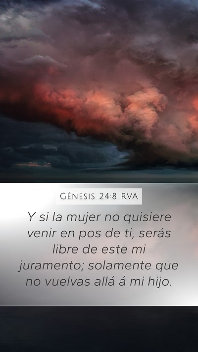 Génesis 24:8 RVA Mobile Phone Wallpaper - Y si la mujer no quisiere venir en pos de ti, - Mobile Bible Verse Wallpaper