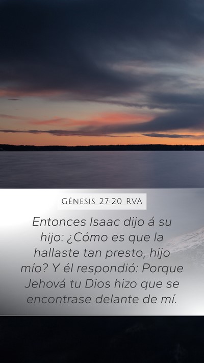Génesis 27:20 RVA Mobile Phone Wallpaper - Entonces Isaac dijo á su hijo: ¿Cómo es que la - Mobile Bible Verse Wallpaper