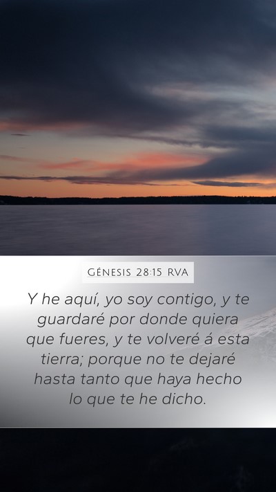 Génesis 28:15 RVA Mobile Phone Wallpaper - Y he aquí, yo soy contigo, y te guardaré por - Mobile Bible Verse Wallpaper