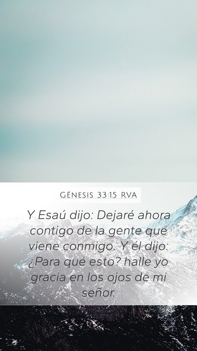 Génesis 33:15 RVA Mobile Phone Wallpaper - Y Esaú dijo: Dejaré ahora contigo de la gente - Mobile Bible Verse Wallpaper