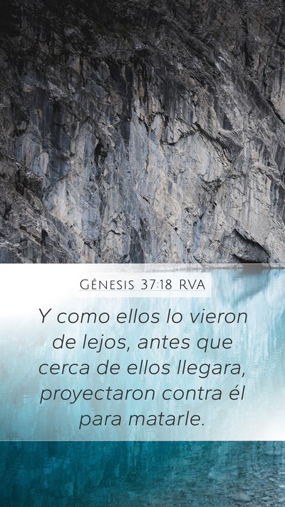 Génesis 37:18 RVA Mobile Phone Wallpaper - Y como ellos lo vieron de lejos, antes que cerca - Mobile Bible Verse Wallpaper