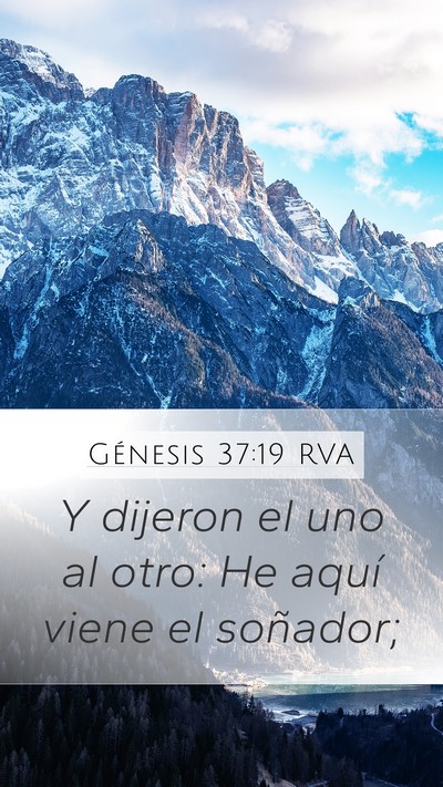 Génesis 37:19 RVA Mobile Phone Wallpaper - Y dijeron el uno al otro: He aquí viene el - Mobile Bible Verse Wallpaper