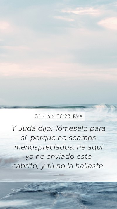 Génesis 38:23 RVA Mobile Phone Wallpaper - Y Judá dijo: Tómeselo para sí, porque no - Mobile Bible Verse Wallpaper