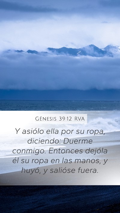 Génesis 39:12 RVA Mobile Phone Wallpaper - Y asiólo ella por su ropa, diciendo: Duerme - Mobile Bible Verse Wallpaper