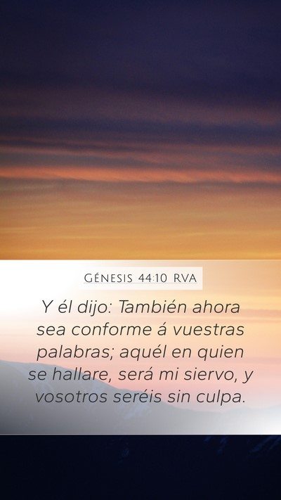 Génesis 44:10 RVA Mobile Phone Wallpaper - Y él dijo: También ahora sea conforme á - Mobile Bible Verse Wallpaper