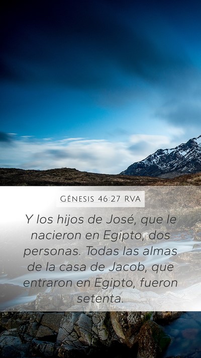 Génesis 46:27 RVA Mobile Phone Wallpaper - Y los hijos de José, que le nacieron en Egipto, - Mobile Bible Verse Wallpaper