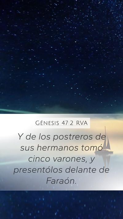 Génesis 47:2 RVA Mobile Phone Wallpaper - Y de los postreros de sus hermanos tomó cinco - Mobile Bible Verse Wallpaper