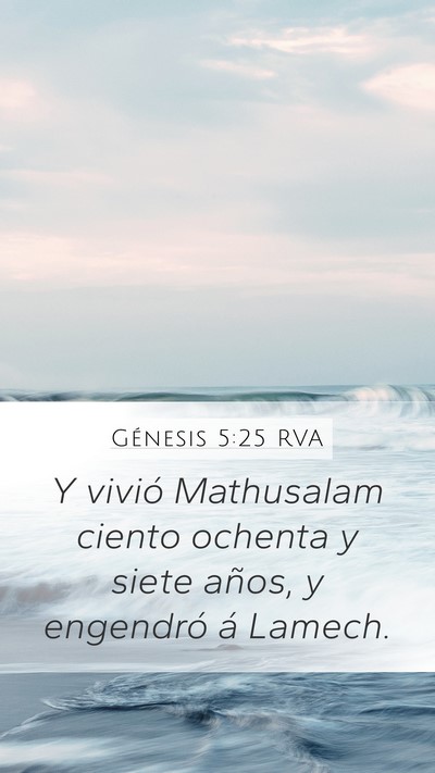 Génesis 5:25 RVA Mobile Phone Wallpaper - Y vivió Mathusalam ciento ochenta y siete años, - Mobile Bible Verse Wallpaper
