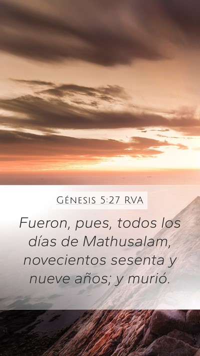 Génesis 5:27 RVA Mobile Phone Wallpaper - Fueron, pues, todos los días de Mathusalam, - Mobile Bible Verse Wallpaper