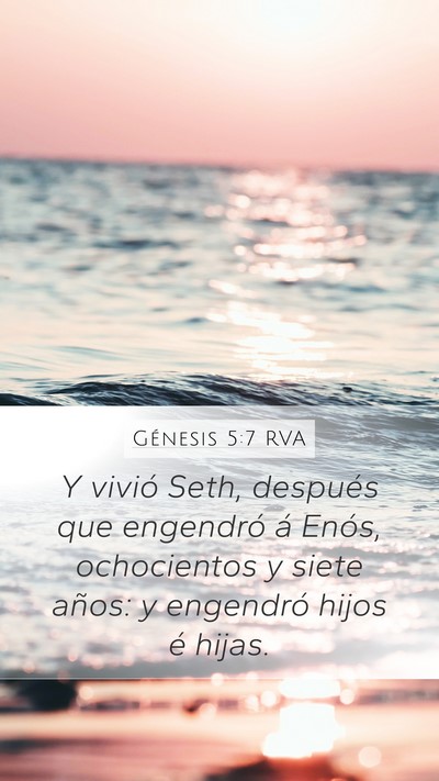 Génesis 5:7 RVA Mobile Phone Wallpaper - Y vivió Seth, después que engendró á Enós, - Mobile Bible Verse Wallpaper