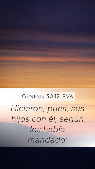 Génesis 50:12 RVA Mobile Phone Wallpaper - Hicieron, pues, sus hijos con él, según les - Mobile Bible Verse Wallpaper