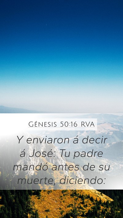 Génesis 50:16 RVA Mobile Phone Wallpaper - Y enviaron á decir á José: Tu padre mandó - Mobile Bible Verse Wallpaper