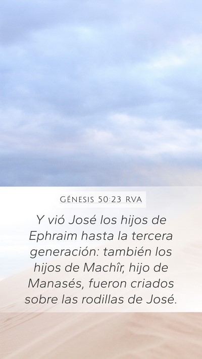 Génesis 50:23 RVA Mobile Phone Wallpaper - Y vió José los hijos de Ephraim hasta la - Mobile Bible Verse Wallpaper