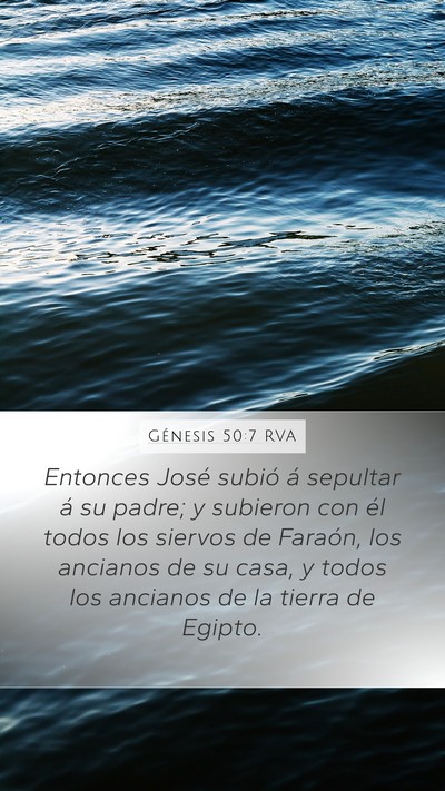 Génesis 50:7 RVA Mobile Phone Wallpaper - Entonces José subió á sepultar á su padre; y - Mobile Bible Verse Wallpaper