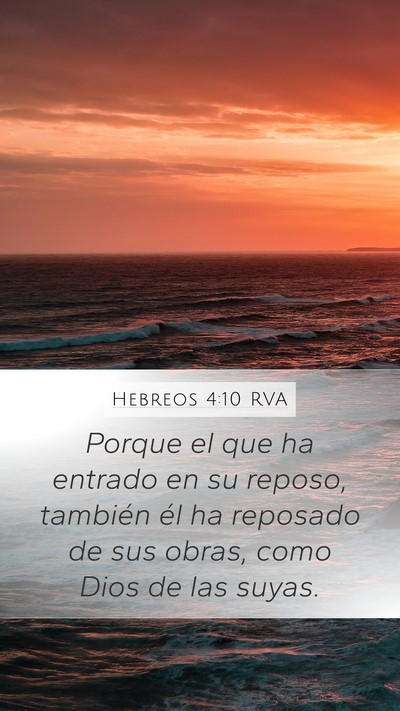 Hebreos 4:10 RVA Mobile Phone Wallpaper - Porque el que ha entrado en su reposo, también - Mobile Bible Verse Wallpaper