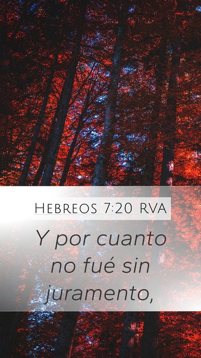 Hebreos 7:20 RVA Mobile Phone Wallpaper - Y por cuanto no fué sin - Mobile Bible Verse Wallpaper