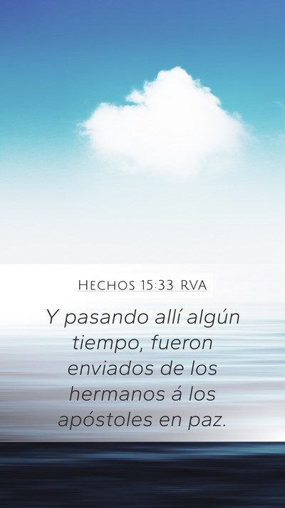 Hechos 15:33 RVA Mobile Phone Wallpaper - Y pasando allí algún tiempo, fueron enviados de - Mobile Bible Verse Wallpaper