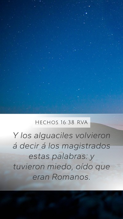 Hechos 16:38 RVA Mobile Phone Wallpaper - Y los alguaciles volvieron á decir á los - Mobile Bible Verse Wallpaper
