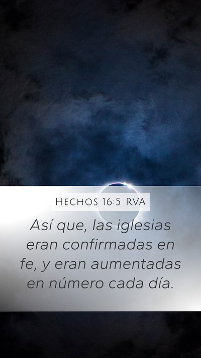 Hechos 16:5 RVA Mobile Phone Wallpaper - Así que, las iglesias eran confirmadas en fe, y - Mobile Bible Verse Wallpaper