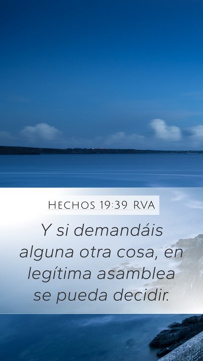 Hechos 19:39 RVA Mobile Phone Wallpaper - Y si demandáis alguna otra cosa, en legítima - Mobile Bible Verse Wallpaper