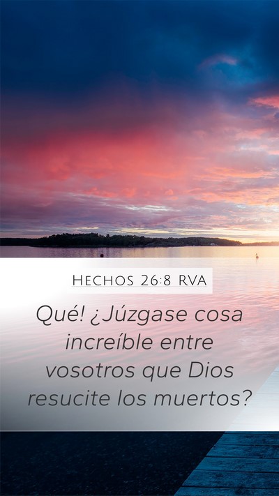 Hechos 26:8 RVA Mobile Phone Wallpaper - Qué! ¿Júzgase cosa increíble entre vosotros - Mobile Bible Verse Wallpaper