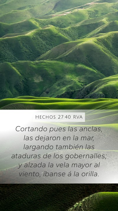 Hechos 27:40 RVA Mobile Phone Wallpaper - Cortando pues las anclas, las dejaron en la mar, - Mobile Bible Verse Wallpaper