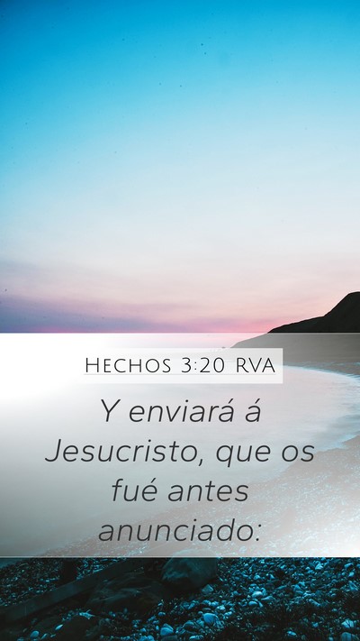 Hechos 3:20 RVA Mobile Phone Wallpaper - Y enviará á Jesucristo, que os fué antes - Mobile Bible Verse Wallpaper