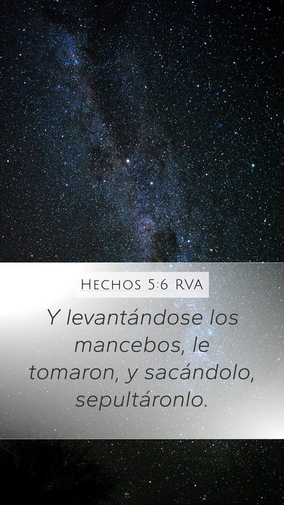 Hechos 5:6 RVA Mobile Phone Wallpaper - Y levantándose los mancebos, le tomaron, y - Mobile Bible Verse Wallpaper