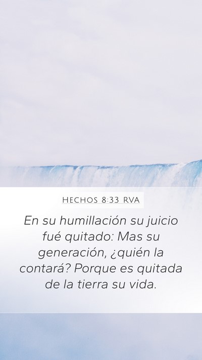 Hechos 8:33 RVA Mobile Phone Wallpaper - En su humillación su juicio fué quitado: Mas su - Mobile Bible Verse Wallpaper