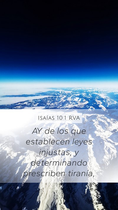Isaías 10:1 RVA Mobile Phone Wallpaper - AY de los que establecen leyes injustas, y - Mobile Bible Verse Wallpaper