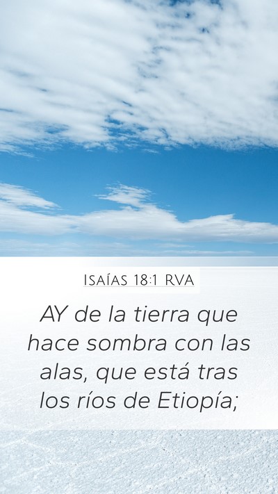 Isaías 18:1 RVA Mobile Phone Wallpaper - AY de la tierra que hace sombra con las alas, que - Mobile Bible Verse Wallpaper