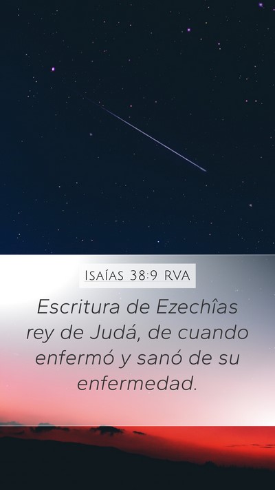 Isaías 38:9 RVA Mobile Phone Wallpaper - Escritura de Ezechîas rey de Judá, de cuando - Mobile Bible Verse Wallpaper