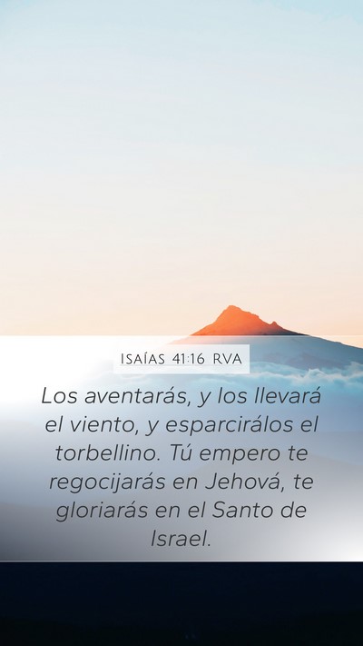 Isaías 41:16 RVA Mobile Phone Wallpaper - Los aventarás, y los llevará el viento, y - Mobile Bible Verse Wallpaper