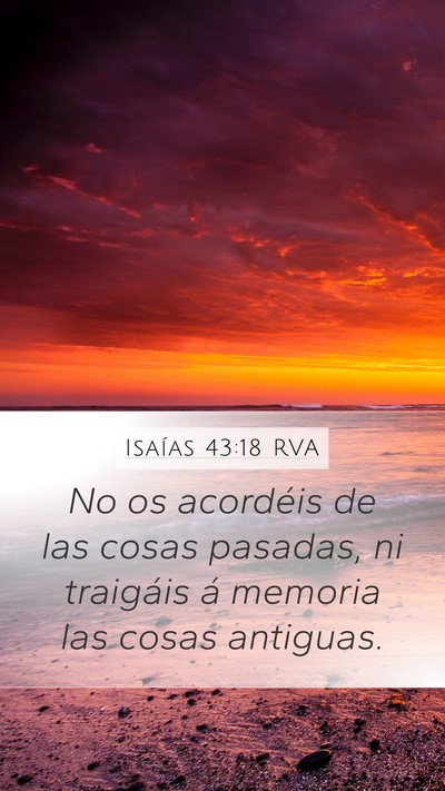 Isaías 43:18 RVA Mobile Phone Wallpaper - No os acordéis de las cosas pasadas, ni - Mobile Bible Verse Wallpaper