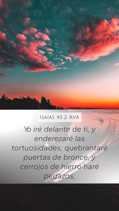 Isaías 45:2 RVA Mobile Phone Wallpaper - Yo iré delante de ti, y enderezaré las - Mobile Bible Verse Wallpaper