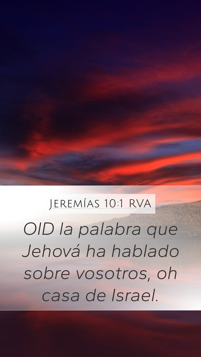 Jeremías 10:1 RVA Mobile Phone Wallpaper - OID la palabra que Jehová ha hablado sobre - Mobile Bible Verse Wallpaper
