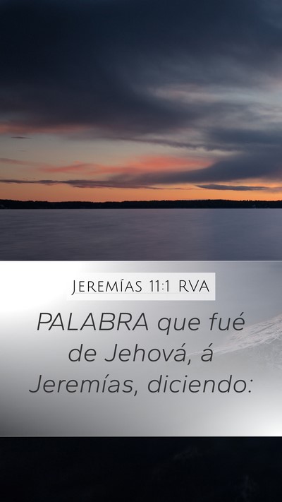 Jeremías 11:1 RVA Mobile Phone Wallpaper - PALABRA que fué de Jehová, á Jeremías, - Mobile Bible Verse Wallpaper