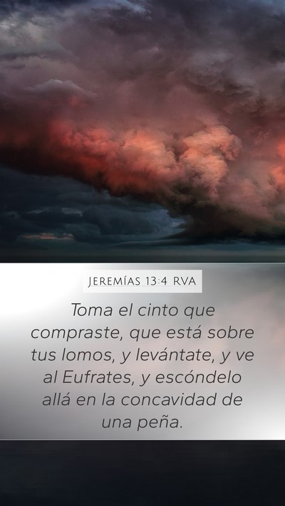 Jeremías 13:4 RVA Mobile Phone Wallpaper - Toma el cinto que compraste, que está sobre tus - Mobile Bible Verse Wallpaper
