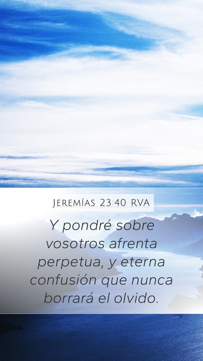 Jeremías 23:40 RVA Mobile Phone Wallpaper - Y pondré sobre vosotros afrenta perpetua, y - Mobile Bible Verse Wallpaper