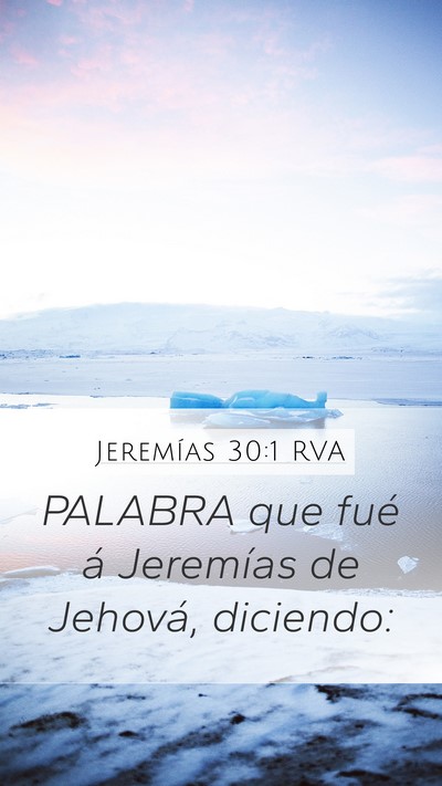 Jeremías 30:1 RVA Mobile Phone Wallpaper - PALABRA que fué á Jeremías de Jehová, - Mobile Bible Verse Wallpaper