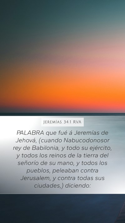 Jeremías 34:1 RVA Mobile Phone Wallpaper - PALABRA que fué á Jeremías de Jehová, (cuando - Mobile Bible Verse Wallpaper