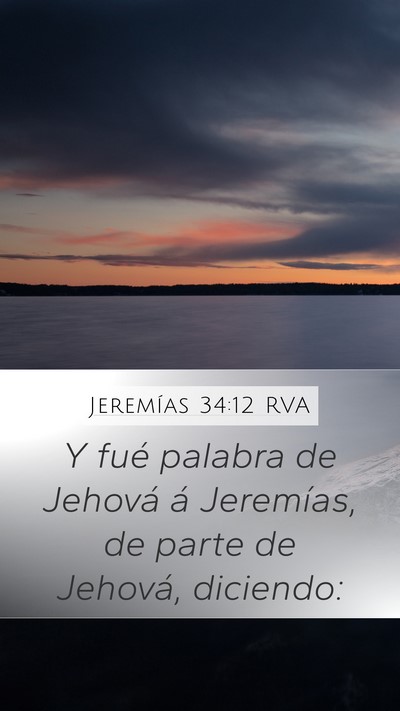 Jeremías 34:12 RVA Mobile Phone Wallpaper - Y fué palabra de Jehová á Jeremías, de parte - Mobile Bible Verse Wallpaper