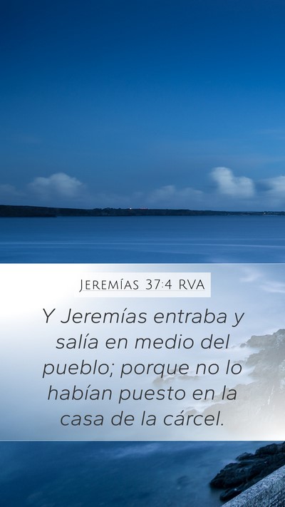 Jeremías 37:4 RVA Mobile Phone Wallpaper - Y Jeremías entraba y salía en medio del pueblo; - Mobile Bible Verse Wallpaper