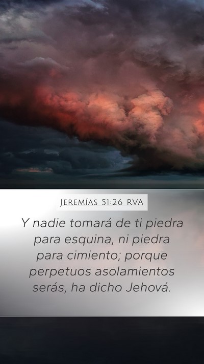 Jeremías 51:26 RVA Mobile Phone Wallpaper - Y nadie tomará de ti piedra para esquina, ni - Mobile Bible Verse Wallpaper