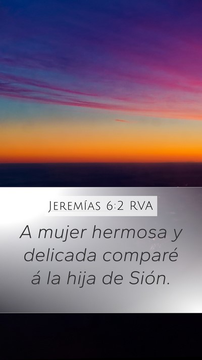 Jeremías 6:2 RVA Mobile Phone Wallpaper - A mujer hermosa y delicada comparé á la hija de - Mobile Bible Verse Wallpaper
