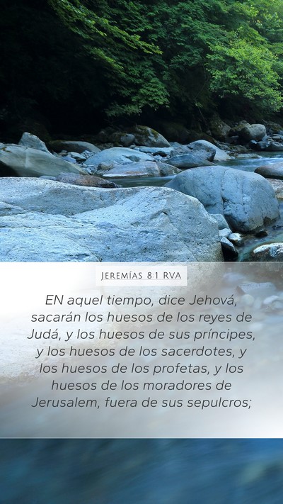Jeremías 8:1 RVA Mobile Phone Wallpaper - EN aquel tiempo, dice Jehová, sacarán los - Mobile Bible Verse Wallpaper